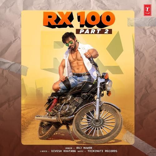 RX 100 Part 2 Raj Mawer mp3 song download, RX 100 Part 2 Raj Mawer full album