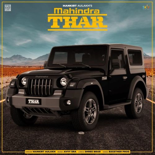 Mahindra Thar Mankirt Aulakh, Shree Brar mp3 song download, Mahindra Thar Mankirt Aulakh, Shree Brar full album