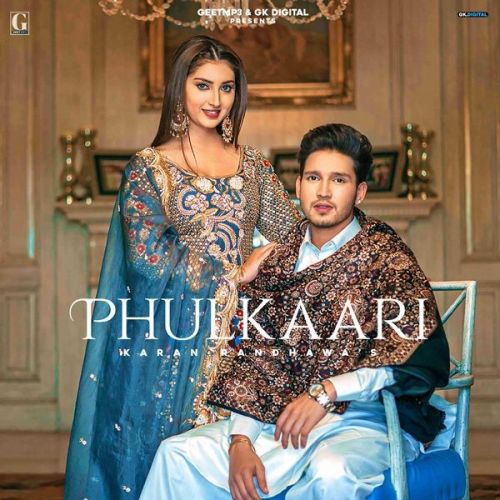 Phulkari Shipra Goyal, Karan Randhawa mp3 song download, Phulkari Shipra Goyal, Karan Randhawa full album