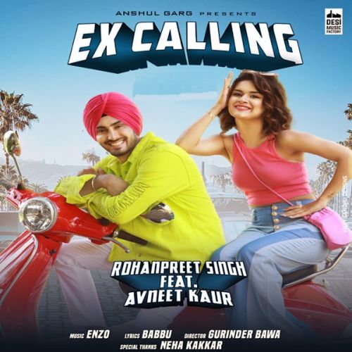 Ex Calling Neha Kakkar, Rohanpreet Singh mp3 song download, Ex Calling Neha Kakkar, Rohanpreet Singh full album