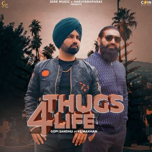 Thugs 4 Life Ks Makhan, Gopi Sandhu mp3 song download, Thugs 4 Life Ks Makhan, Gopi Sandhu full album