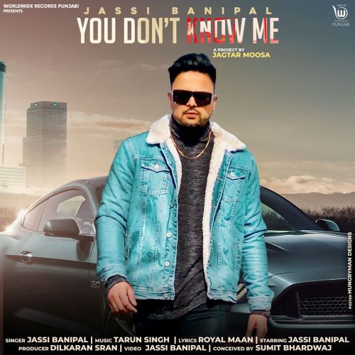 You Dont Know Me Jassi Banipal mp3 song download, You Dont Know Me Jassi Banipal full album