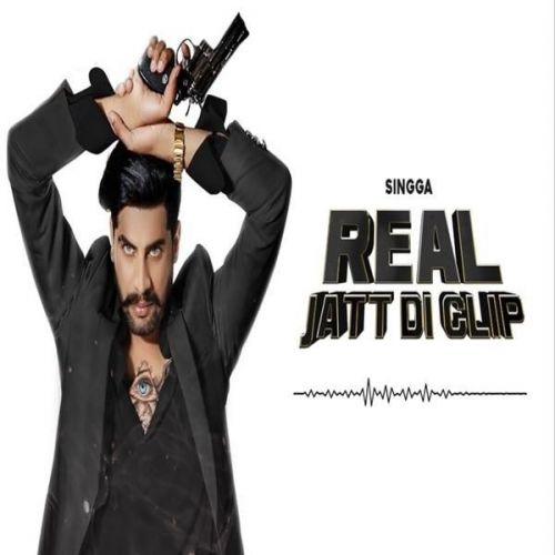 Real Jatt Di Clip Singga mp3 song download, Real Jatt Di Clip Singga full album