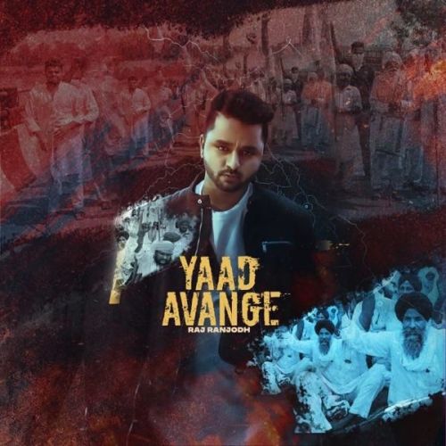 Yaad Avange Raj Ranjodh mp3 song download, Yaad Avange Raj Ranjodh full album
