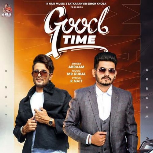 Good Time R Nait, Abraam mp3 song download, Good Time R Nait, Abraam full album