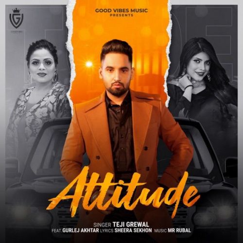 Attitude Gurlej Akhtar, Teji Grewal mp3 song download, Attitude Gurlej Akhtar, Teji Grewal full album
