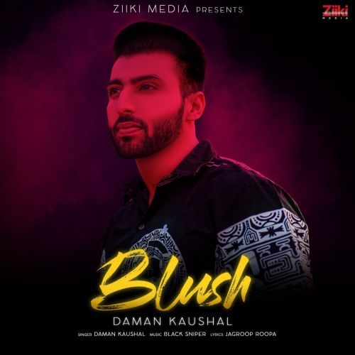 Blush Daman Kaushal mp3 song download, Blush Daman Kaushal full album