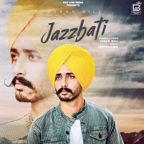 Jaazbati Joban Gill mp3 song download, Jaazbati Joban Gill full album