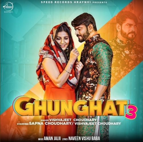 Ghunghat 3 Sapna Chaudhary, Vishvajeet Choudhary mp3 song download, Ghunghat 3 Sapna Chaudhary, Vishvajeet Choudhary full album