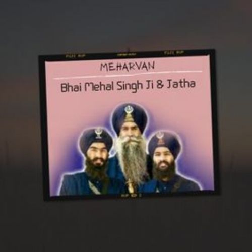 Meharvan Bhai Mehal Singh Ji Chandigarh Wale And Jatha mp3 song download, Meharvan Bhai Mehal Singh Ji Chandigarh Wale And Jatha full album