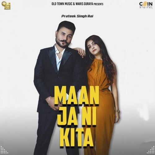 Maan Ja Ni Kita Prateek Singh Rai mp3 song download, Maan Ja Ni Kita Prateek Singh Rai full album