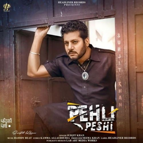 Pehli Peshi Surjit Khan mp3 song download, Pehli Peshi Surjit Khan full album