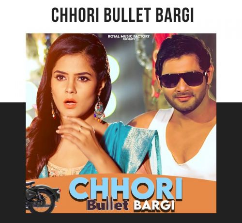 Chhori Bullet Bargi Mukesh Fouji mp3 song download, Chhori Bullet Bargi Mukesh Fouji full album