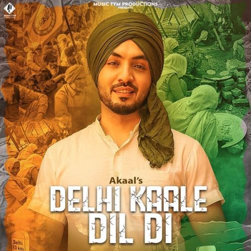 Delhi Kaale Dil Di Akaal mp3 song download, Delhi Kaale Dil Di Akaal full album