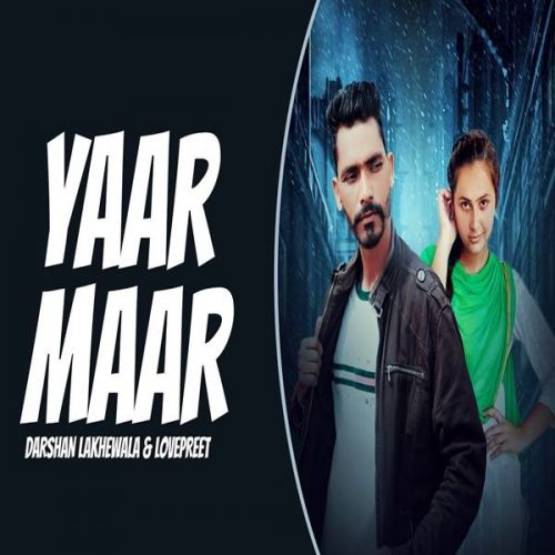 Yaar Maar Darshan Lakhewala, Lovepreet Ghumaan mp3 song download, Yaar Maar Darshan Lakhewala, Lovepreet Ghumaan full album