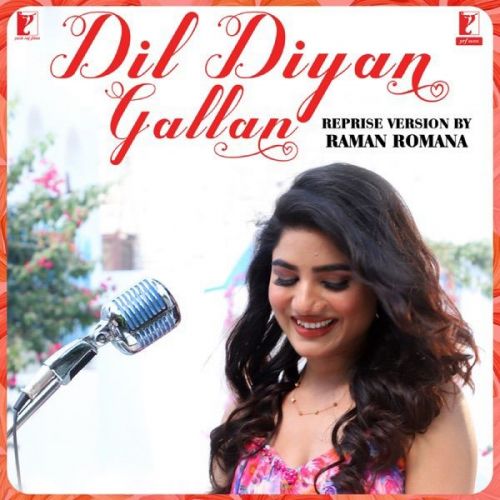 Dil Diyan Gallan Reprise Version Raman Romana mp3 song download, Dil Diyan Gallan Reprise Version Raman Romana full album