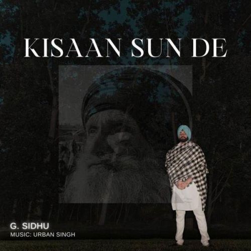 Kisaan Sun De G Sidhu mp3 song download, Kisaan Sun De G Sidhu full album
