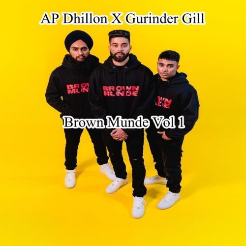Brown Munde Vol 1 By Ap Dhillon and Gurinder Gill full mp3 album