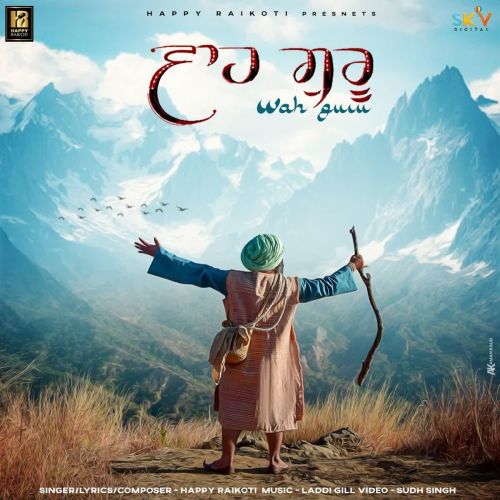 Wah Guru Happy Raikoti mp3 song download, Wah Guru Happy Raikoti full album
