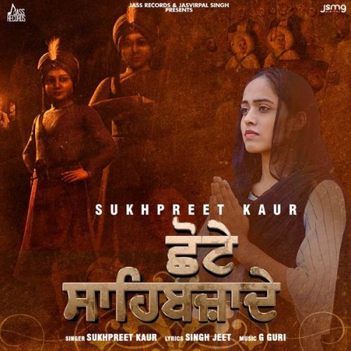 Chote Sahibzaade Sukhpreet Kaur mp3 song download, Chote Sahibzaade Sukhpreet Kaur full album