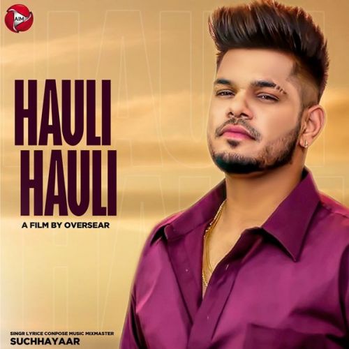 Hauli Hauli Sucha Yaar mp3 song download, Hauli Hauli Sucha Yaar full album
