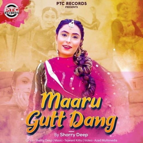 Maaru Gutt Dang Sharry Deep mp3 song download, Maaru Gutt Dang Sharry Deep full album