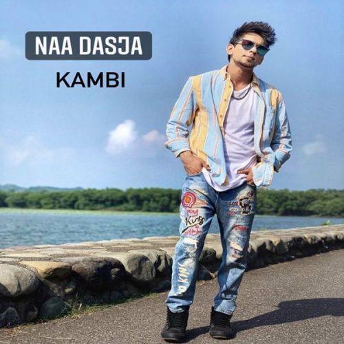 Naam Dasja Kambi mp3 song download, Naam Dasja Kambi full album