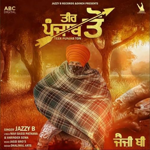 Teer Punjab Ton Jazzy B mp3 song download, Teer Punjab Ton Jazzy B full album