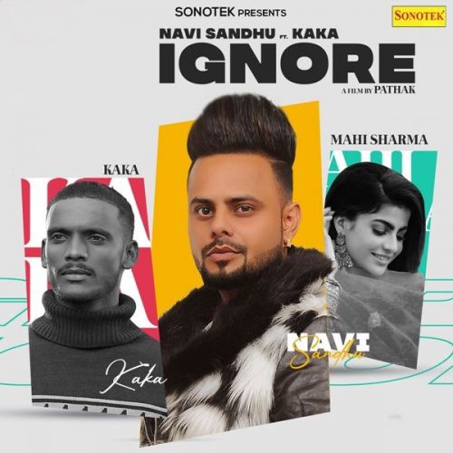 Ignore Kaka, Navi Sandhu mp3 song download, Ignore Kaka, Navi Sandhu full album