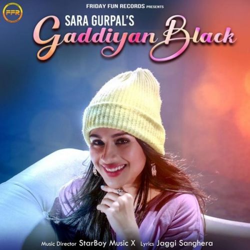 Gaddiyan Black Sara Gurpal mp3 song download, Gaddiyan Black Sara Gurpal full album