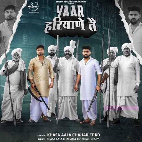 Yaar Haryane Te Khasa Aala Chahar mp3 song download, Yaar Haryane Te Khasa Aala Chahar full album