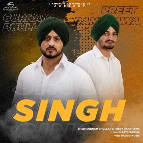 Singh Gurnam Bhullar, Preet Randhawa mp3 song download, Singh Gurnam Bhullar, Preet Randhawa full album