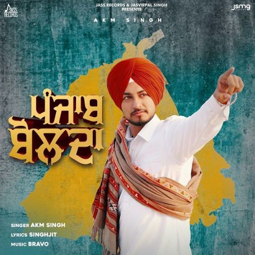 Punjab Bolda AKM Singh mp3 song download, Punjab Bolda AKM Singh full album