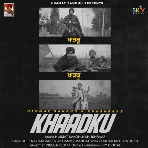 Khaadku Himmat Sandhu, Khushbaaz mp3 song download, Khaadku Himmat Sandhu, Khushbaaz full album