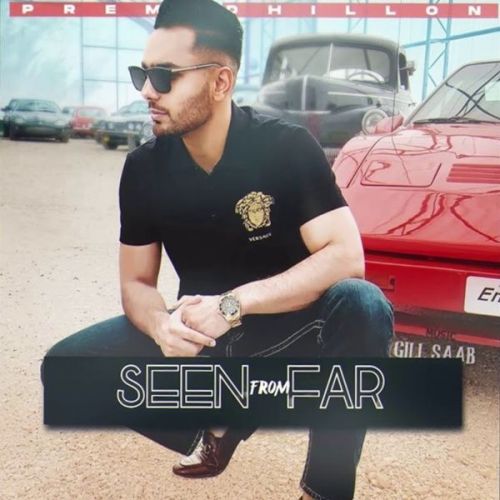 Seen From Far Prem Dhillon mp3 song download, Seen From Far Prem Dhillon full album