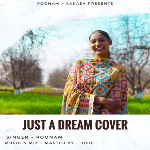 Just A Dream Cover Song Poonam Kandiara mp3 song download, Just A Dream Cover Song Poonam Kandiara full album