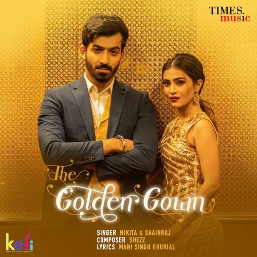 The Golden Gown Ankit Saainraj, Nikita Tiwari mp3 song download, The Golden Gown Ankit Saainraj, Nikita Tiwari full album