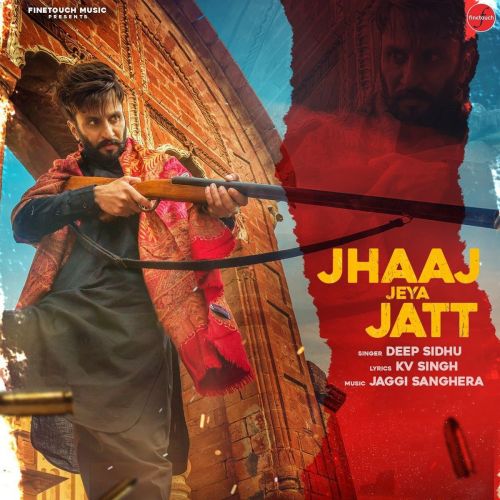 Jhaaj Jeya Jatt Gurlej Akhtar, Deep Sidhu mp3 song download, Jhaaj Jeya Jatt Gurlej Akhtar, Deep Sidhu full album