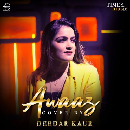 Awaaz Cover Version Deedar Kaur mp3 song download, Awaaz Cover Version Deedar Kaur full album