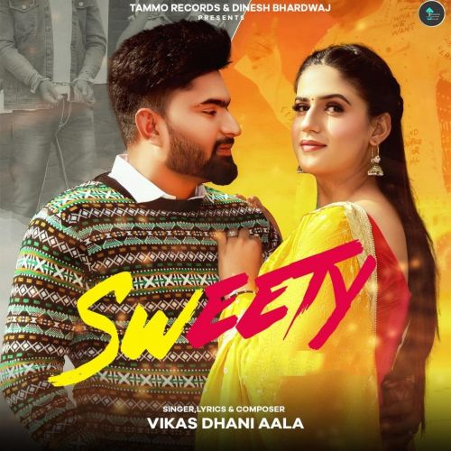 Sweety Vikas Dhani Aala mp3 song download, Sweety Vikas Dhani Aala full album