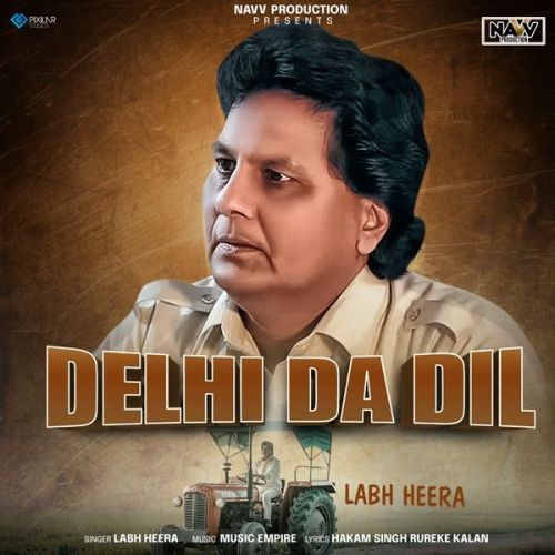 Delhi Da Dil Labh Heera mp3 song download, Delhi Da Dil Labh Heera full album