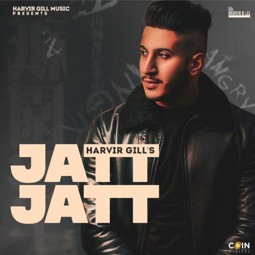 Jatt Jatt Harvir Gill mp3 song download, Jatt Jatt Harvir Gill full album