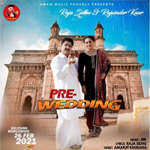 Pre Wedding Raja Sidhu, Rajwinder Kaur mp3 song download, Pre Wedding Raja Sidhu, Rajwinder Kaur full album