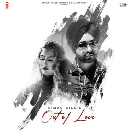 Out Of Love Simar Gill mp3 song download, Out Of Love Simar Gill full album