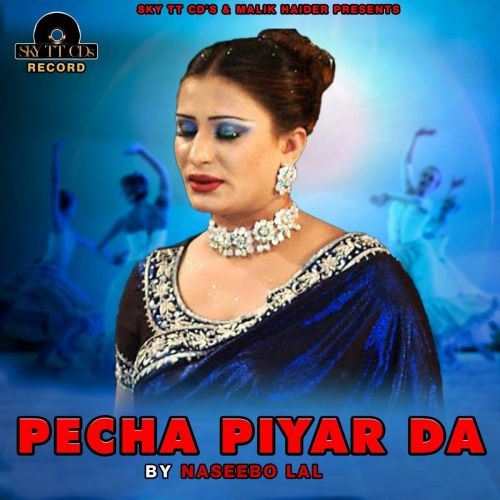 Pecha Piyar Da Naseebo Lal mp3 song download, Pecha Piyar Da Naseebo Lal full album