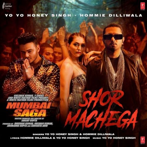 Shor Machega Yo Yo Honey Singh, Hommie Dilliwala mp3 song download, Shor Machega Yo Yo Honey Singh, Hommie Dilliwala full album