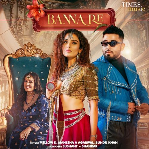 Banna Re Mellow D, Manesha A Agarwal mp3 song download, Banna Re Mellow D, Manesha A Agarwal full album