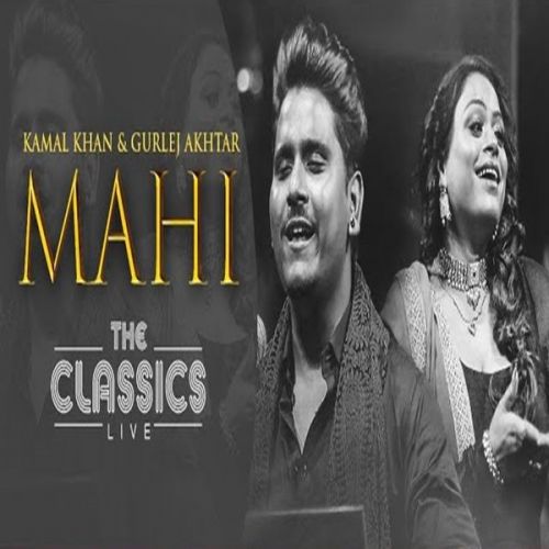 Mahi Gurlej Akhtar, Kamal Khan mp3 song download, Mahi Gurlej Akhtar, Kamal Khan full album
