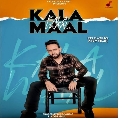 Kala Maal Laddi Gill mp3 song download, Kala Maal Laddi Gill full album