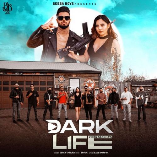 Dark Life Vipan Sangha mp3 song download, Dark Life Vipan Sangha full album